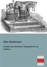 Max Dieckmann - Leitfaden der drahtlosen Telegraphie für die Luftfahrt