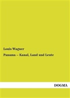 Louis Wagner - Panama - Kanal, Land und Leute