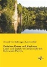 Amand Freiherr von Schweiger-Lerchenfeld, Amand Frhr. von Schweiger-Lerchenfeld, Amand von Schweiger-Lerchenfeld - Zwischen Donau und Kaukasus