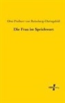 Otto Freiherr von Reinsberg-Düringsfeld, Otto von Reinsberg-Düringsfeld - Die Frau im Sprichwort