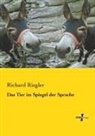 Richard Riegler - Das Tier im Spiegel der Sprache