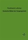 Ferdinand Luthmer - Deutsche Möbel der Vergangenheit