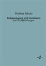 Walther Schulz - Indogermanen und Germanen