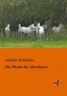 Adolph Schlieben - Die Pferde des Alterthums