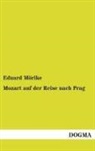 Eduard Mörike - Mozart auf der Reise nach Prag