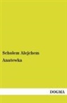Scholem Alejchem - Anatewka