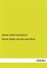 Gustav Adolf von Götzen, Gustav Adolf von Götzen - Durch Afrika von Ost nach West