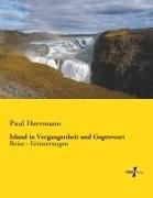 Paul Herrmann - Island in Vergangenheit und Gegenwart Reise - Erinnerungen