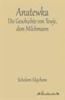 Scholem Alejchem, Scholem Alejchem - Anatewka