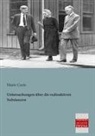 Marie Curie - Untersuchungen über die radioaktiven Substanzen