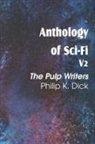 Philip K. Dick - Anthology of Sci-Fi V2, The Pulp Writers - Philip K. Dick
