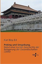 Karl Boy-Ed - Peking und Umgebung.