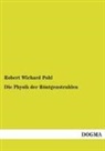 Robert Wichard Pohl - Die Physik der Röntgenstrahlen