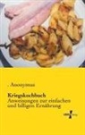 Anonym, Anonymus - Kriegskochbuch