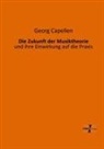 Georg Capellen - Die Zukunft der Musiktheorie und ihre Einwirkung auf die Praxis