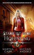 Michael Anderle, Martha Carr - Stark ist ihre Hoffnung