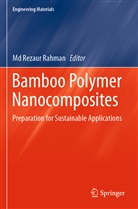 Md Rezaur Rahman, Md Rezaur Rahman - Bamboo Polymer Nanocomposites