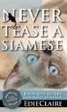 Edie Claire - Never Tease a Siamese