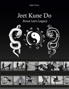 Ralph Fischer - Jeet Kune Do "Bruce Lee´s Legacy"