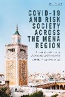 Larbi Sadiki, Layla Saleh, Larbi Sadiki, Layla Saleh - COVID-19 and Risk Society across the MENA Region