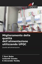 T RAVI BABU, K Devender Reddy, Srikanth Sambu - Miglioramento della qualità dell'alimentazione utilizzando UPQC