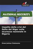 Onwe Joshua  Chukwuma, Onwe Joshua Chukwuma - Impatto della crisi del Delta del Niger sulla sicurezza nazionale in Nigeria