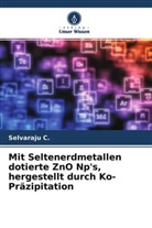 Selvaraju C, Selvaraju C. - Mit Seltenerdmetallen dotierte ZnO Np's, hergestellt durch Ko-Präzipitation
