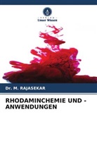 Dr M RAJASEKAR, Dr. M. RAJASEKAR, M. Rajasekar - RHODAMINCHEMIE UND -ANWENDUNGEN