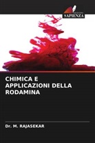 Dr. M. RAJASEKAR, M. Rajasekar - CHIMICA E APPLICAZIONI DELLA RODAMINA