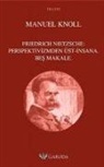 Manuel Knoll - Friedrich Nietzsche Perspektivizmden Üst-Insana Bes Makale