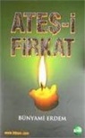 Bünyami Erdem - Ates-i Firkat