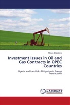 Moses Ekpolomo - Investment Issues in Oil and Gas Contracts in OPEC Countries