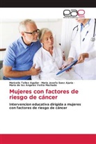 Maria Josefa Saez Ajuria, Maricelis Tellez Aguilar, Maria de los Angeles Veitia Machado - Mujeres con factores de riesgo de cáncer