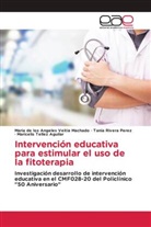 Tania Rivera Perez, Maricelis Tellez Aguilar, Maria de los Angeles Veitia Machado - Intervención educativa para estimular el uso de la fitoterapia