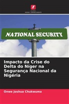 Onwe Joshua  Chukwuma, Onwe Joshua Chukwuma - Impacto da Crise do Delta do Níger na Segurança Nacional da Nigéria