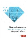 Margaret Hefferman, Margaret Heffernan - Beyond Measure: The Big Impact of Small Changes