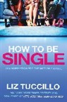 Liz Tuccillo, Tuccillo Liz - How to Be Single