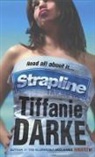 Tiffanie Darke, Darke Tiffanie - Strapline