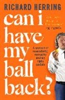 Richard Herring, Herring Richard - Can I Have My Ball Back?