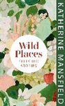 Katherine Mansfield, Mansfield Katherine - Wild Places
