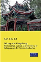 Karl Boy-Ed - Peking und Umgebung.