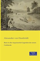 Alexander Von Humboldt - Reise in die Aequinoctial-Gegenden des neuen Continents