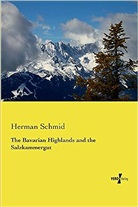 Herman Schmid - The Bavarian Highlands and the Salzkammergut