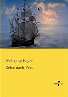 Wolfgang Bayer - Reise nach Peru