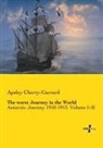 Apsley Cherry-Garrard - The worst Journey in the World