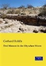 Gerhard Rohlfs - Drei Monate in der libyschen Wüste