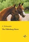 J. Schuessler - The Oldenburg Horse