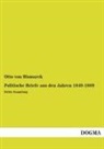 Otto von Bismarck - Politische Briefe aus den Jahren 1849-1889