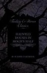 St John D. Seymour - Haunted Houses in Mogh's Half - Ghost Stories from Northern Ireland (Fantasy and Horror Classics)