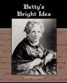 Harriet Beecher Stowe - Betty s Bright Idea